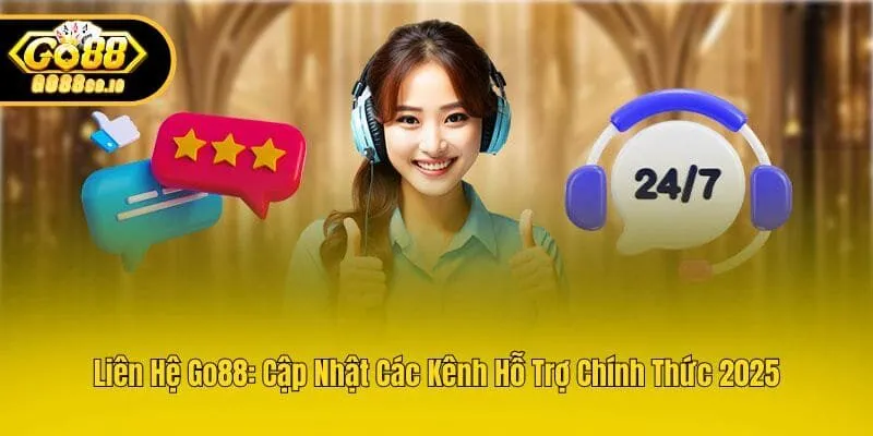 Liên Hệ Go88: Cập Nhật Các Kênh Hỗ Trợ Chính Thức 2025